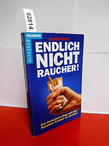Endlich Nichtraucher! - Der einfache Weg, mit dem Rauchen Schluss zu machen Endlich Nichtraucher! - Der einfache Weg, mit dem Rauchen Schluss zu machen