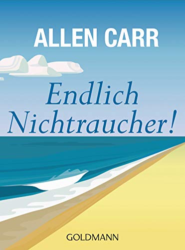 Endlich Nichtraucher! Endlich Nichtraucher! von Goldmann