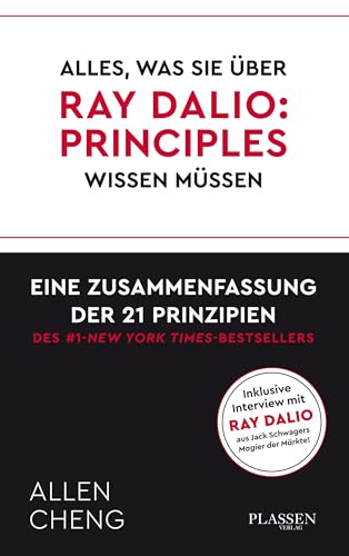 Alles, was Sie über RAY DALIO: PRINCIPLES wissen müssen:: Eine Zusammenfassung der 21 Prinzipien des New York Times Bestsellers von Plassen Verlag