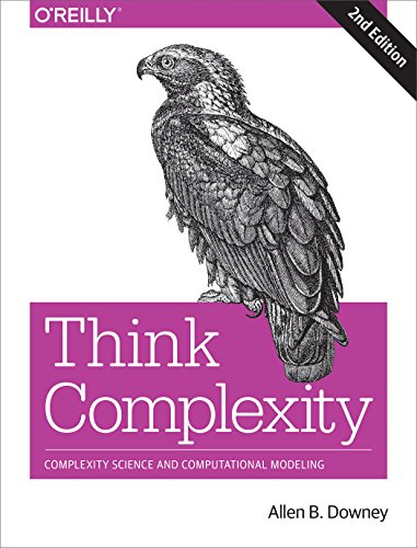 Think Complexity: Complexity Science and Computational Modeling von O'Reilly Media