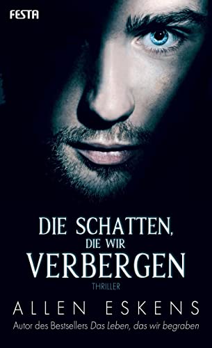 Die Schatten, die wir verbergen: Thriller von Festa Verlag