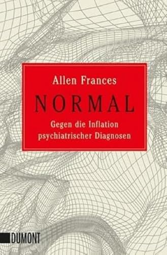 Normal: Gegen die Inflation psychiatrischer Diagnosen (Taschenbücher) von DuMont Buchverlag GmbH