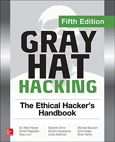 Gray Hat Hacking: The Ethical Hacker's Handbook von McGraw-Hill Education