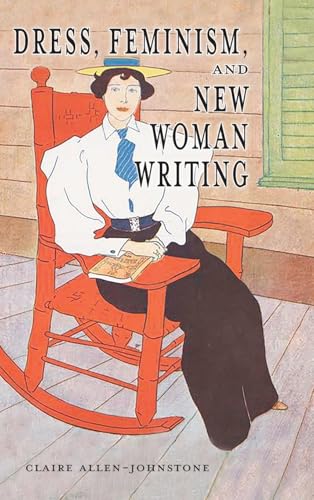 Dress, Feminism, and New Woman Writing von Cambria Press