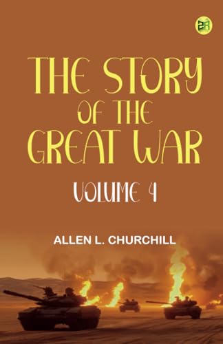 The Story of the Great War Volume 4 von Zinc Read