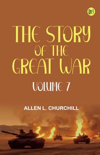The Story of the Great War Volume 7 von Zinc Read