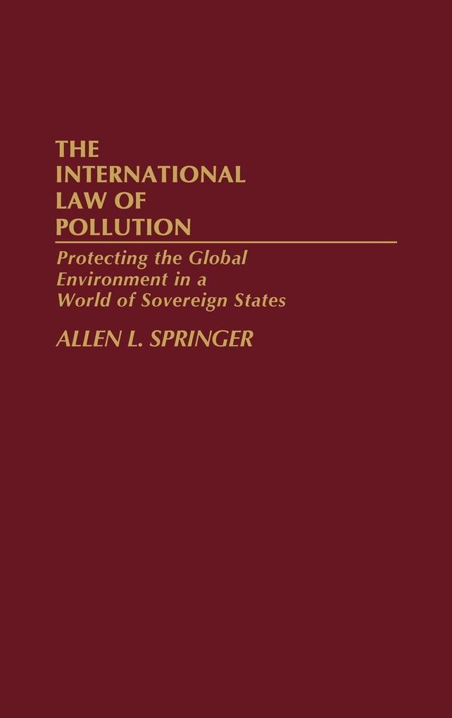 The International Law of Pollution von Greenwood Press