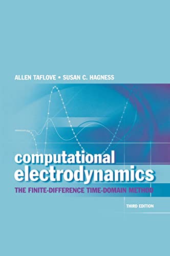 Computational Electrodynamics: The Finite-Difference Time-Domain Method (ARTECH HOUSE ANTENNAS AND PROPAGATION LIBRARY) von Artech House Publishers