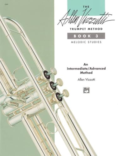 The Allen Vizzutti Trumpet Method - Book 3, Melodic Studies: An Intermediate / Advanced Method von Alfred Music