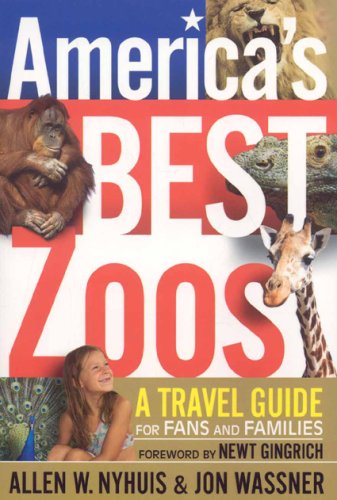 America's Best Zoos: A Travel Guide for Fans and Families