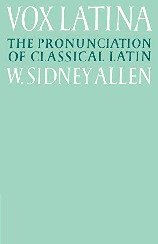 Vox Latina 2ed: A Guide to the Pronunciation of Classical Latin