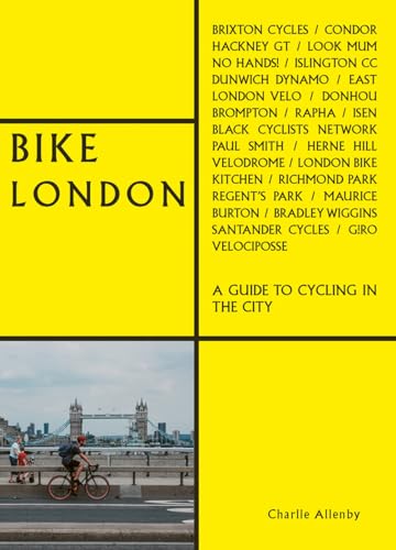 Bike London: A Guide to Cycling in the City (The London Series) von Acc Art Books
