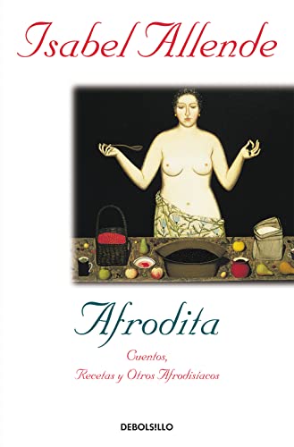 Afrodita: Cuentos, recetas y otros afrodisíacos (Best Seller)