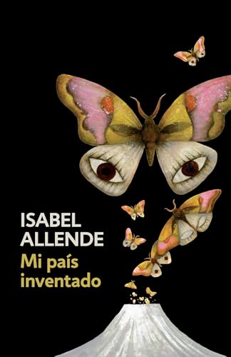 Mi país inventado/ My Invented Country: Spanish-Language Edition of My Invented Country: A Memoir