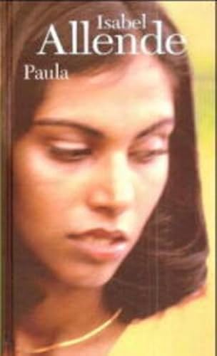 Paula: Aus dem Spanischen von Lieselotte Kolanoske Paula: Aus dem Spanischen von Lieselotte Kolanoske