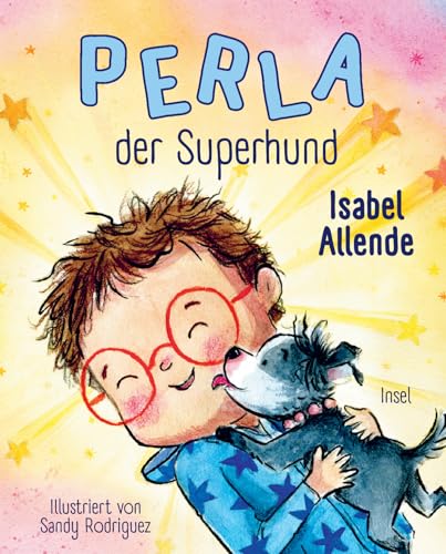 Perla der Superhund 1: Das erste Bilderbuch der Bestsellerautorin | Für Kinder ab 4 Jahre Perla der Superhund 1: Das erste Bilderbuch der Bestsellerautorin | Für Kinder ab 4 Jahre