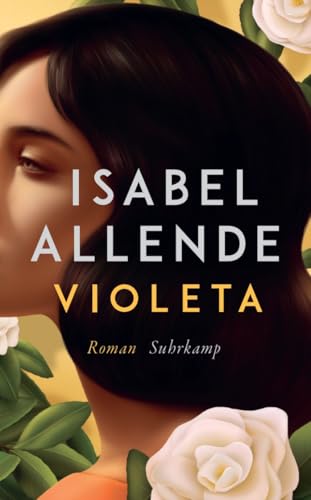 Violeta: Roman | Der Bestseller | Eine außergewöhnliche Frau. Ein turbulentes Jahrhundert. Eine unvergessliche Geschichte. von Suhrkamp Verlag