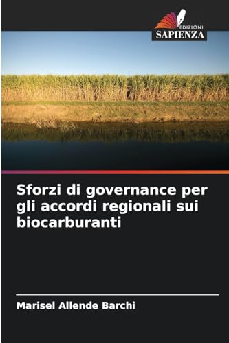 Sforzi di governance per gli accordi regionali sui biocarburanti: DE von Edizioni Sapienza