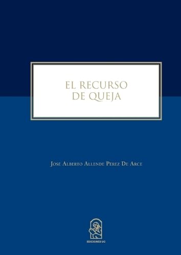 El recurso de queja El recurso de queja von Ediciones UC