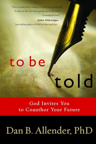To Be Told: Know Your Story, Shape Your Future