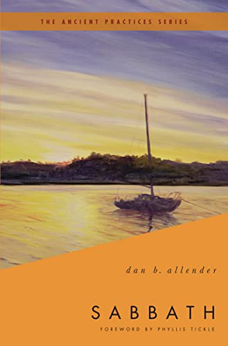 Sabbath: The Ancient Practices (Ancient Practices Series)