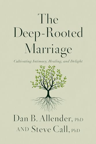 The Deep-Rooted Marriage: Cultivating Intimacy, Healing, and Delight von Penguin