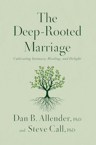 The Deep-Rooted Marriage: Cultivating Intimacy, Healing, and Delight von Penguin