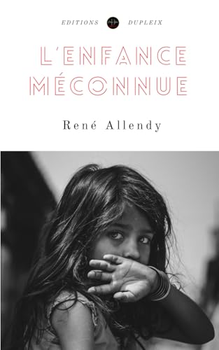 L'enfance méconnue (Annoté) von Editions Dupleix