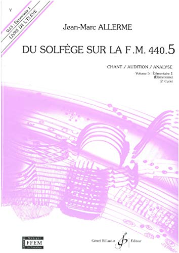 Du Solfege Sur la F.M. 440.5 - Chant/Audition/Analyse - Eleve von Gérard Billaudot