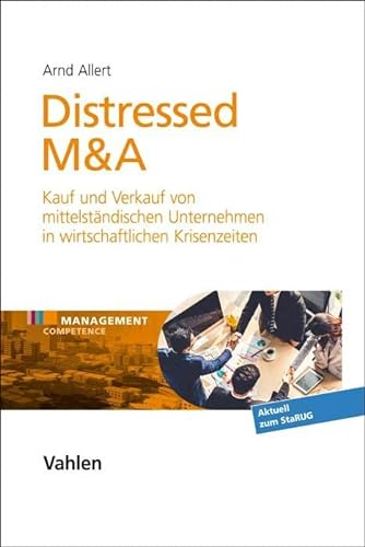 Distressed M&A: Kauf und Verkauf von mittelständischen Unternehmen in Krisenzeiten (Management Competence) von Vahlen Franz GmbH