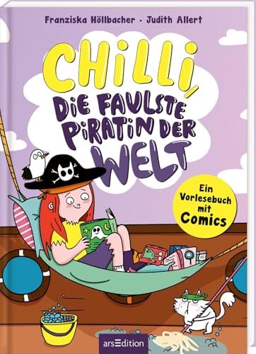Chilli, die faulste Piratin der Welt: Ein Vorlesebuch mit Comics | Zum Vor- und ersten Selbstlesen | ab 5 Jahren Chilli, die faulste Piratin der Welt: Ein Vorlesebuch mit Comics | Zum Vor- und ersten Selbstlesen | ab 5 Jahren