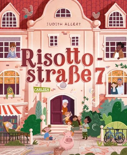 Risottostraße 7: Ein lustiges Vorlesebuch über eine liebevolle Hausgemeinschaft mit Minischwein für Kinder ab 4