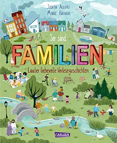 So sind Familien: Lauter liebevolle Vorlesegeschichten | 14 supertolle Geschichten rund um diverse Familienkonzepte für Kinder ab 4 So sind Familien: Lauter liebevolle Vorlesegeschichten | 14 supertolle Geschichten rund um diverse Familienkonzepte für Kinder ab 4