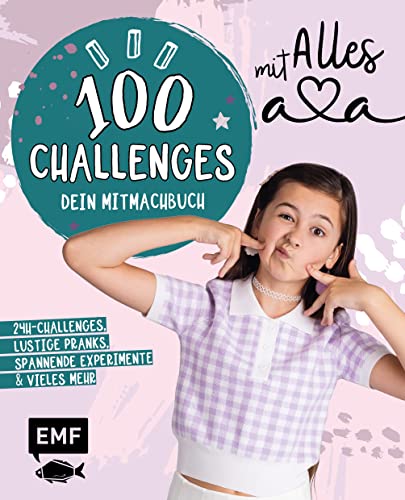 Alles Ava – 100 Challenges – Dein Mitmachbuch vom erfolgreichen YouTube-Star: 24h-Challenges, lustige Pranks, coole BFF-Ideen, DIYs, spannende Experimente und vieles mehr