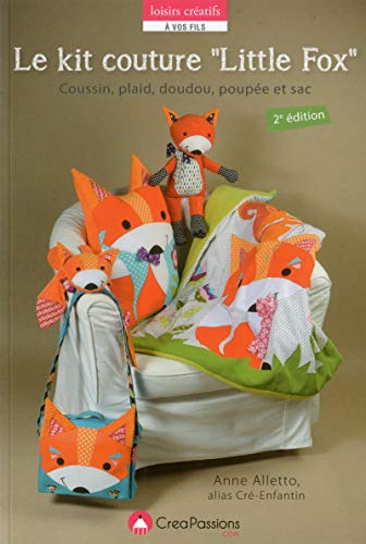 Le kit couture "Little Fox" - 2ème édition: Coussin, plaid, doudou, poupée et sac