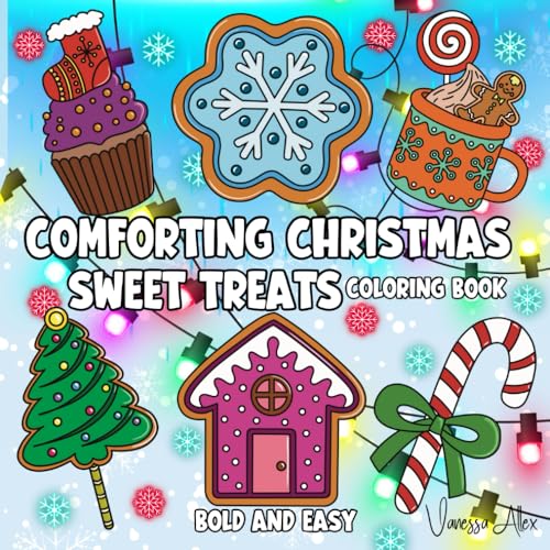 Comforting Christmas Sweet Treats Coloring Book Bold and Easy: 40 Hand Drawn Cozy and Cute Illustrations. Large and Simple Designs for All Ages von Independently published