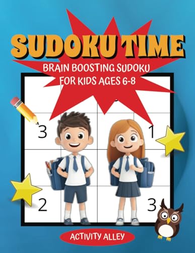 Sudoku Time: Brain Boosting Sudoku For Kids Ages 6-8 von Independently published