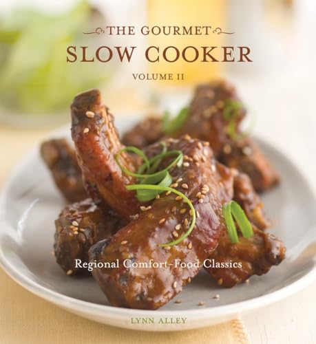 The Gourmet Slow Cooker: Volume II: Regional Comfort-Food Classics [A Cookbook] von Ten Speed Press