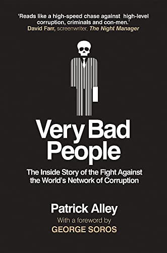 Very Bad People: The Inside Story of Our Fight Against the World’s Network of Corruption von Monoray