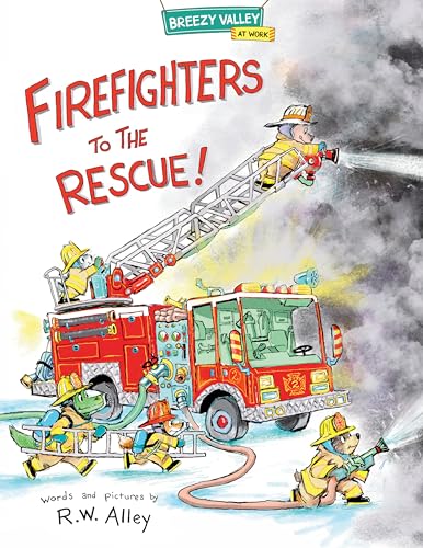 Firefighters to the Rescue! (Breezy Valley at Work) von Astra Young Readers