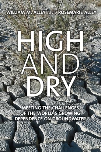 High and Dry: Meeting the Challenges of the World's Growing Dependence on Groundwater