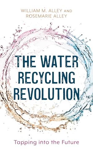 The Water Recycling Revolution: Tapping into the Future von Rowman & Littlefield