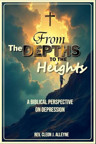 From the Depths to the Heights A Biblical Perspective on Depression von Depths to Heights Publishing