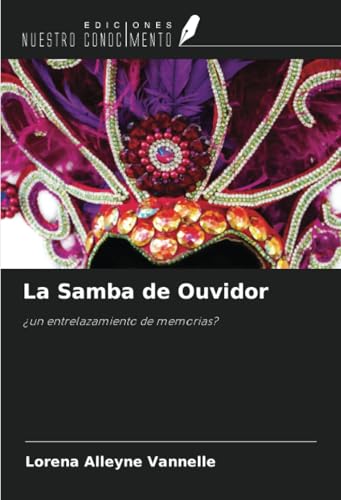 La Samba de Ouvidor: ¿un entrelazamiento de memorias? von Ediciones Nuestro Conocimiento