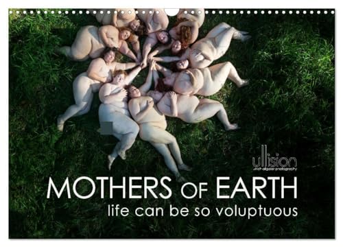 Mothers of earth- life can be so voluptuous (Wall Calendar 2025 DIN A3 landscape), CALVENDO 12 Month Wall Calendar: The natural power and beauty of corpulent women!