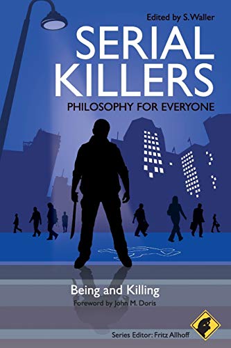 Serial Killers - Philosophy for Everyone: Being and Killing