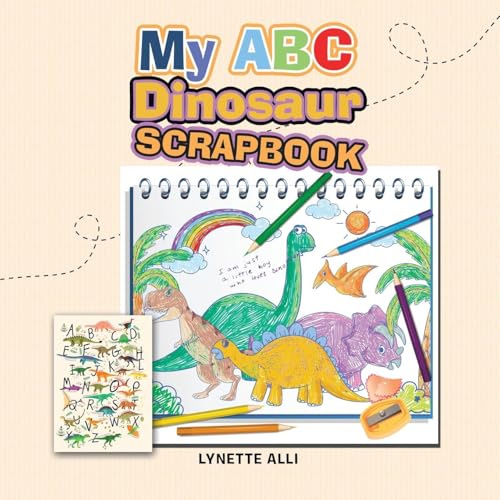 My ABC Dinosaur Scrapbook My ABC Dinosaur Scrapbook von Xlibris US