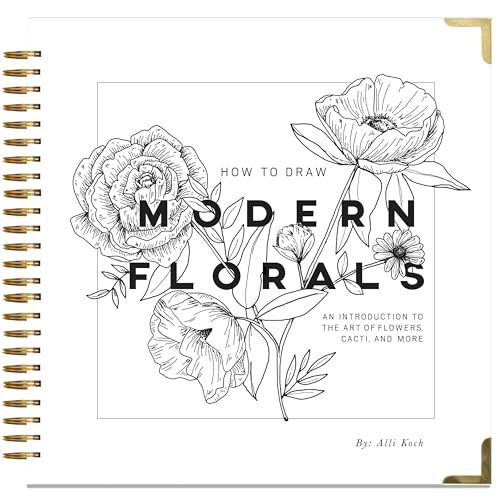 How To Draw Modern Florals: An Introduction To The Art of Flowers, Cacti, and More von B Blue Star Press