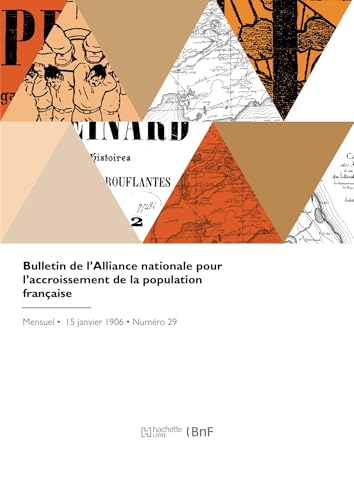 Bulletin de l'Alliance nationale pour l'accroissement de la population française von HACHETTE BNF
