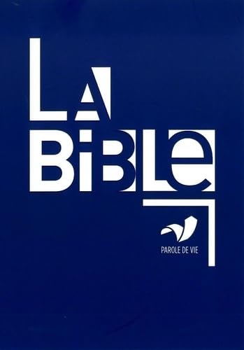 La Bible Parole de vie: Sans deutérocanoniques